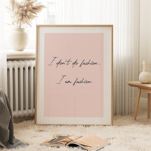 Ik doe geen mode, ik ben mode print poster muur kunst mode citaat meisjes home decor typografie cadeau muur kunst offerte prints slaapkamer kunst 589
