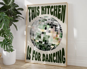 This Kitchen Is For Dancing Print Green, Disco Ball, Retro Poster, Trendy Poster Wall Art, Kitchen Prints, Kitchen Decor, Poster 2363