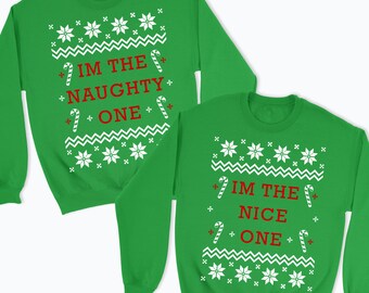 I'm The Naughty One, Im the Nice One Christmas Sweatshirt Sweaters Jumpers Top Fashion BFF's Best Friends His and Hers Matching 130