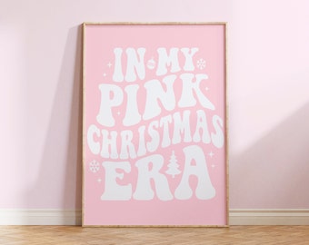 In My Pink Christmas Era Christmas Art Print, Retro Christmas Wall Art Pink Christmas Decor, Pastel Christmas Decor Xmas Poster 1698