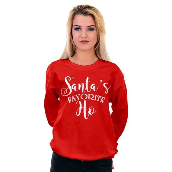 Santa's favorite ho sweatshirt Clearance