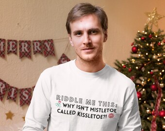 Why Isn't Mistletoe called Kissletoe Funny Christmas Unisex Heavy Blend Crewneck Sweatshirt