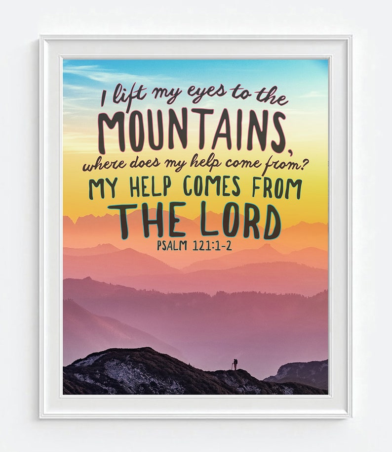 I Lift My Eyes to the Mountains Psalm 12112 Bible Verse Etsy