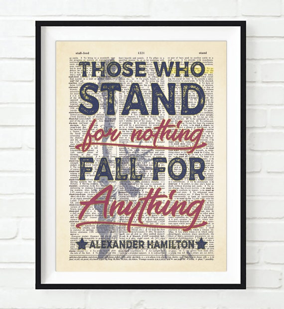 Those Who Stand for Nothing Fall for Anything Alexander Etsy