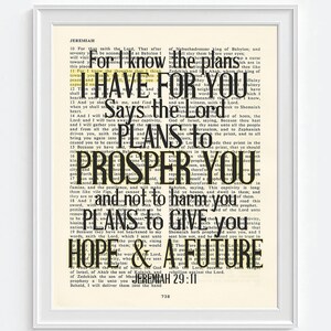 May include: A vintage book page with a black and yellow text overlay. The text reads "For I know the plans I have for you, plans to prosper you and not to harm you, plans to give you hope and a future." The text is from the book of Jeremiah 29:11.