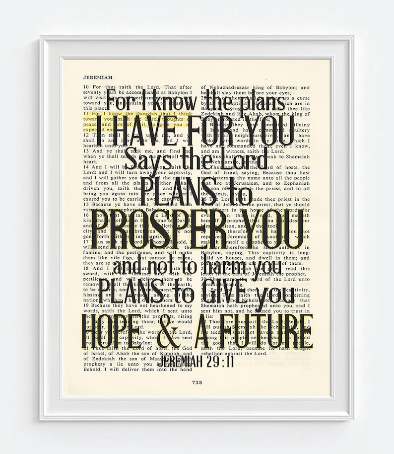 May include: A vintage book page with a black and yellow text overlay. The text reads "For I know the plans I have for you, plans to prosper you and not to harm you, plans to give you hope and a future." The text is from the book of Jeremiah 29:11.