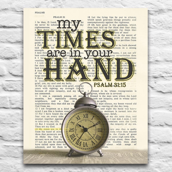 Psalm 31:15 - My Times are in Your Hand- Vintage Bible page printable DIGITAL DOWNLOAD, Diy Christian Gift, 8x10 & 11x14 Jpegs