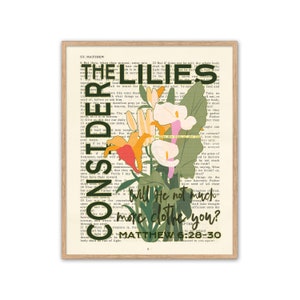 Consider the Lilies, Will He Not Much More Clothe You- Matthew 6:30 ART PRINT or CANVAS, Bible page verse floral christian gift, All Sizes