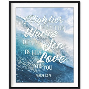 Mightier than the Waves of the Sea is His Love for You - Psalm 93:4 Bible Verse Photography PRINT or CANVAS, Christian gift, All Sizes