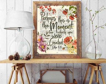 Esther 4:14- Perhaps this is the Moment  - Instant DIGITAL DOWNLOAD, Christian Bible Verse Page Wall Art Decor, 16x20 jpeg file