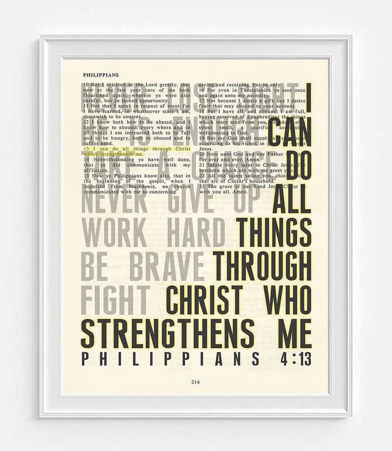 May include: A motivational quote from Philippians 4:13 in the Bible. The quote reads "I can do all things through Christ who strengthens me." The text is in black and white with a yellow background. The words "never give up" are in black and white and are layered over the top of the quote.