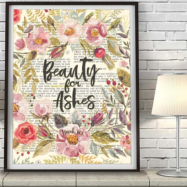 Isaiah 61:3 - Beauty for Ashes  - Instant DIGITAL DOWNLOAD, Christian Bible Verse Page Wall Art Decor, 16x20 jpeg file