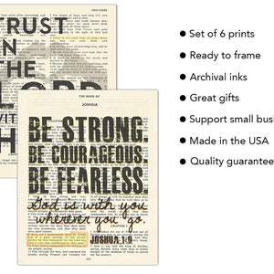 May include: Set of six black and white prints with inspirational quotes from the Bible. The prints feature a vintage book page background with bold text. The quotes are "Trust in the Lord with all thine heart", "Be Strong. Be Courageous. Be Fearless", and "God is with you wherever you go".