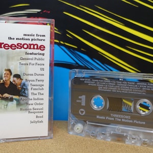 Threesome, Cassette Tape, Movie Soundtrack, Tears For Fears, New Order, U2, Duran Duran, Bryan Ferry, Teenage Fanclub, Apache Indian,