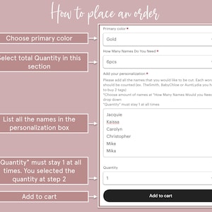 instruction how to place an order choose primary color select total quantity list all the names in the personalization box quantity must stay 1 at all times add to cart