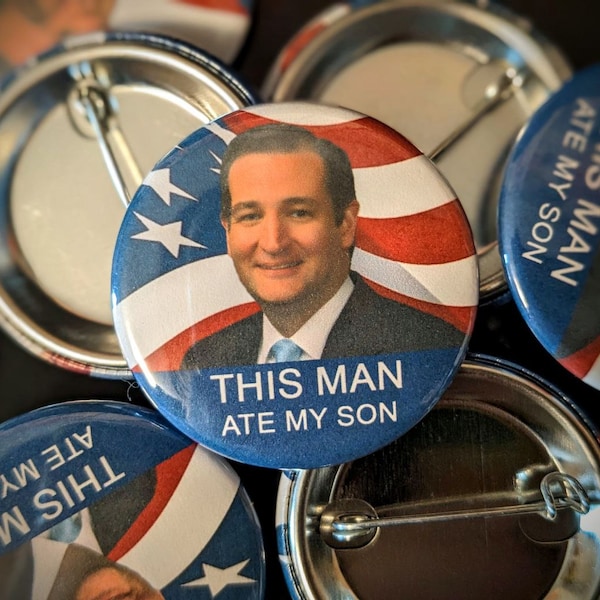This Man Ate My Son Lustiger Ted-Cruz-Button