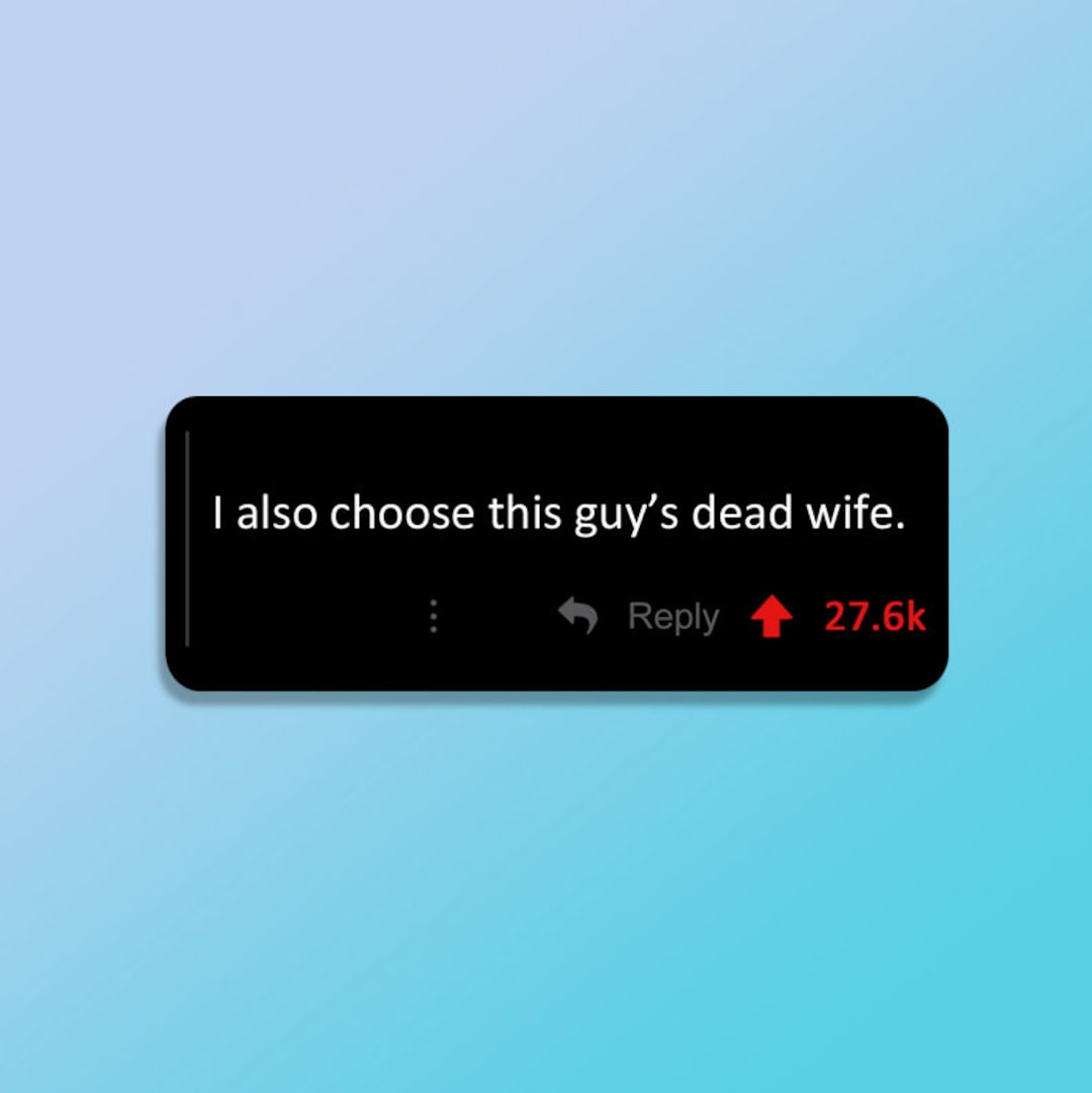 Reddit I Also Choose This Guy's Dead Wife Sticker - Etsy