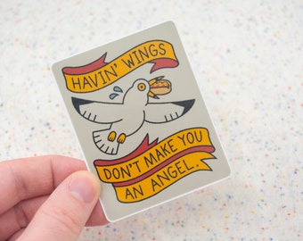 Havin' Wings don't make you an Angel - 3" Vinyl Sticker, Matte Durable Weatherproof Decal, bird Illustration, traditional tattoo, funny