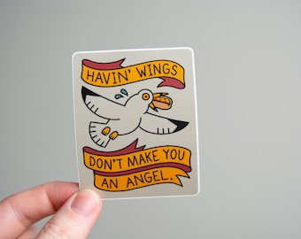 Havin' Wings don't make you an Angel - 3" Vinyl Sticker, Matte Durable Weatherproof Decal, bird Illustration, traditional tattoo, funny