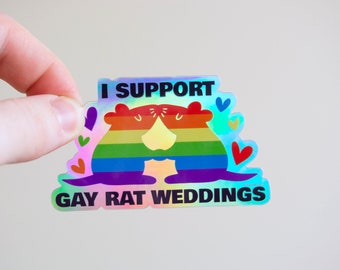 I Support Gay Rat Weddings HOLO - LGBT Pride 3 inch Weatherproof Sticker
