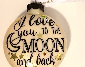 I Love You to the Moon and Back, Personalized Ornament, in White or Gold sheen