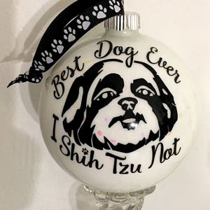 Ornament, Best Dog Ever, ShihTzu Not