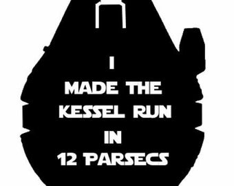 MADE IN USA This Vehicle Made The Kessel Run in Less Than 12 Parsecs Funny Car Truck Motorcycle Windows Bumper Wall Decor Vinyl Decal MADE IN USA This Vehicle Made The Kessel Run in Less Than 12 Parsecs Funny Car Truck Motorcycle Windows Bumper Wall Decor Vinyl Decal