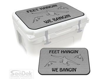 Feet Hangin We Bangin - SeaDek Cooler Pad Topper made for YETI Tundra (Cooler Not Included)  Peel & Stick | EVA Comfort Mat -  SG/B