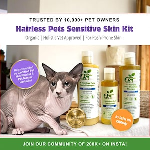 Pode incluir: Um gato sem pêlo senta-se em frente a um conjunto de três garrafas de champô e condicionador para animais de estimação. As garrafas são etiquetadas como "4-Hairless Pets" e "Sensitive". As garrafas são verdes e brancas com um desenho de folha verde. O texto "TRUSTED BY 10,000+ PET OWNERS" está na parte superior da imagem. O texto "Hairless Pets Sensitive Skin Kit" está abaixo. O texto "Organic | Holistic Vet Approved | For Rash-Prone Skin" está abaixo. O texto "BEST SELLER" está em um gráfico em forma de estrela abaixo das garrafas. O texto "AS SEEN ON chewy" está em um círculo branco com uma borda vermelha abaixo das garrafas. O texto "JOIN OUR COMMUNITY OF 200K+ ON INSTA!" está na parte inferior da imagem.