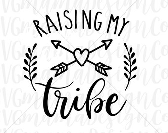 Raising My Tribe SVG Raising Arrows SVG Cut File for Cricut and Silhouette