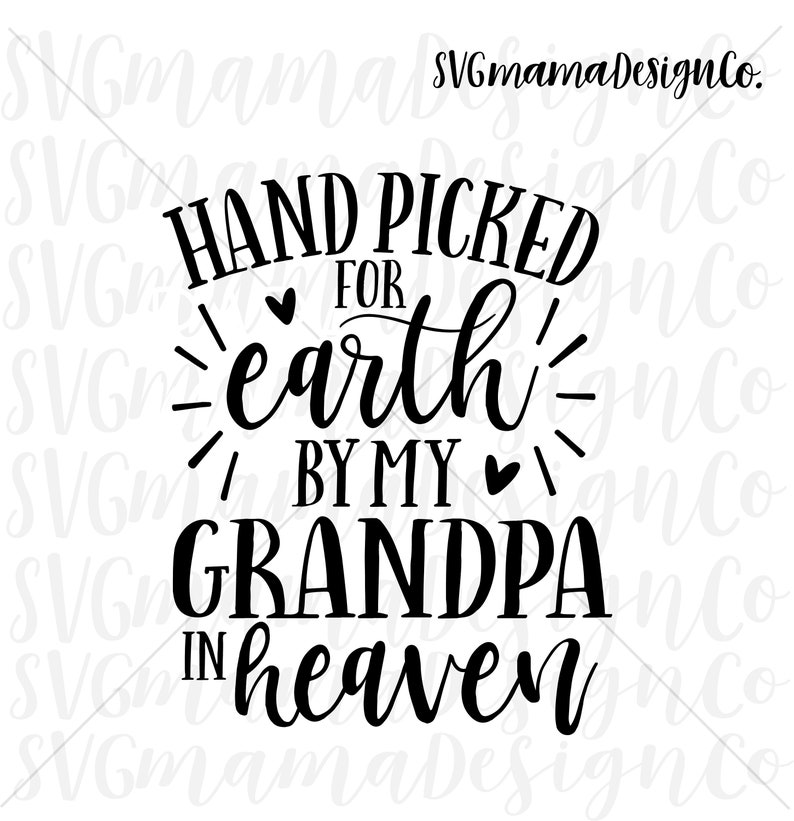 Download Hand Picked For Earth By My Grandpa In Heaven SVG Vector ...