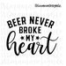 Beer Never Broke My Heart SVG Vector Image Cut File for Cricut and Silhouette 