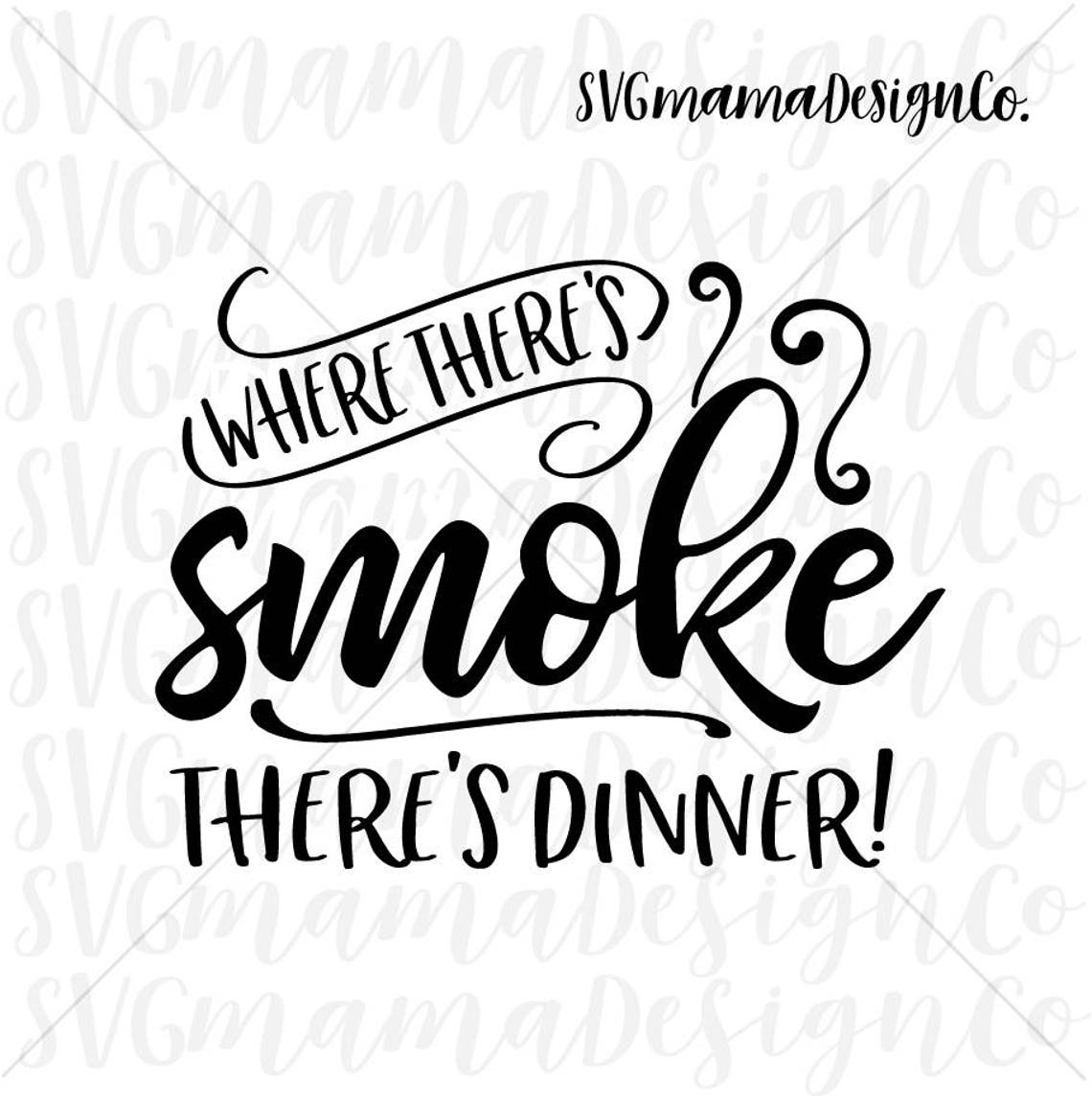  Wo  es  Rauch gibt  es  Abendessen SVG geschnitten Datei f r 