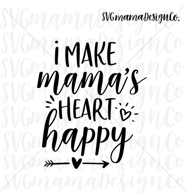 Download I Make Mama's Heart Happy SVG Baby Toddler Girl Boy Vector | Etsy
