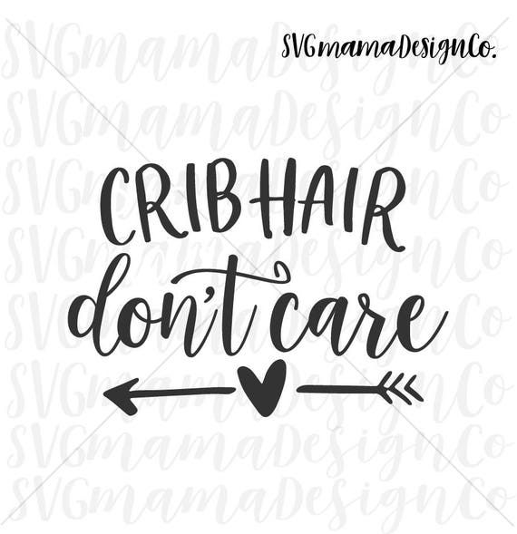 Download Crib Hair Don T Care Svg Baby Toddler Girl Vector Image Cut File For Cricut And