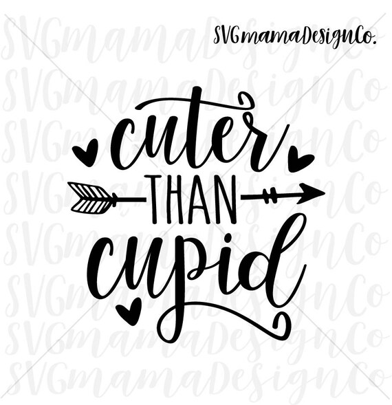 Download Cuter Than Cupid SVG Valentine SVG Cut File for Cricut and ...