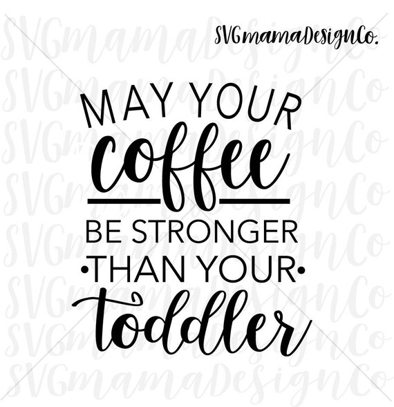 Free Free 342 Coffee Toddler Svg SVG PNG EPS DXF File