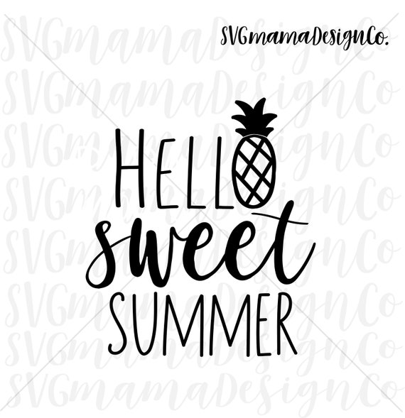 Hello Sweet Summer Svg Cut File For Cricut And Silhouette Etsy