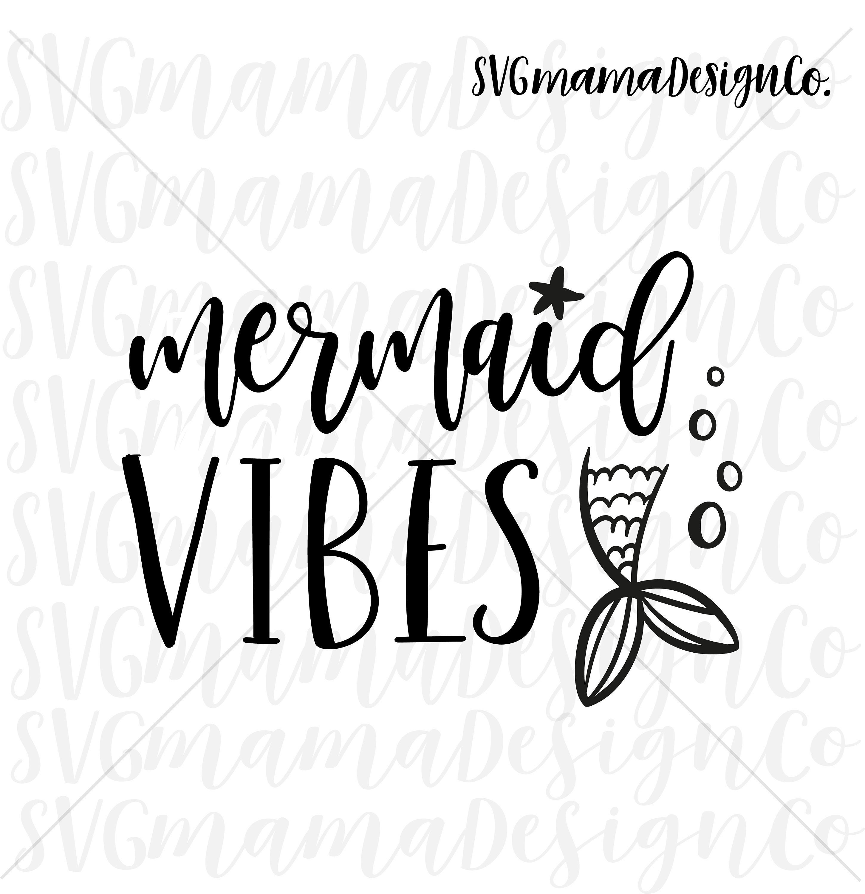 Free Free 148 Mermaid Vibes Svg SVG PNG EPS DXF File