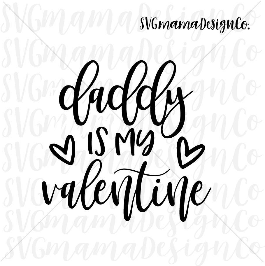 Daddy Is My Valentine SVG Baby Valentines Day SVG Cut File for | Etsy