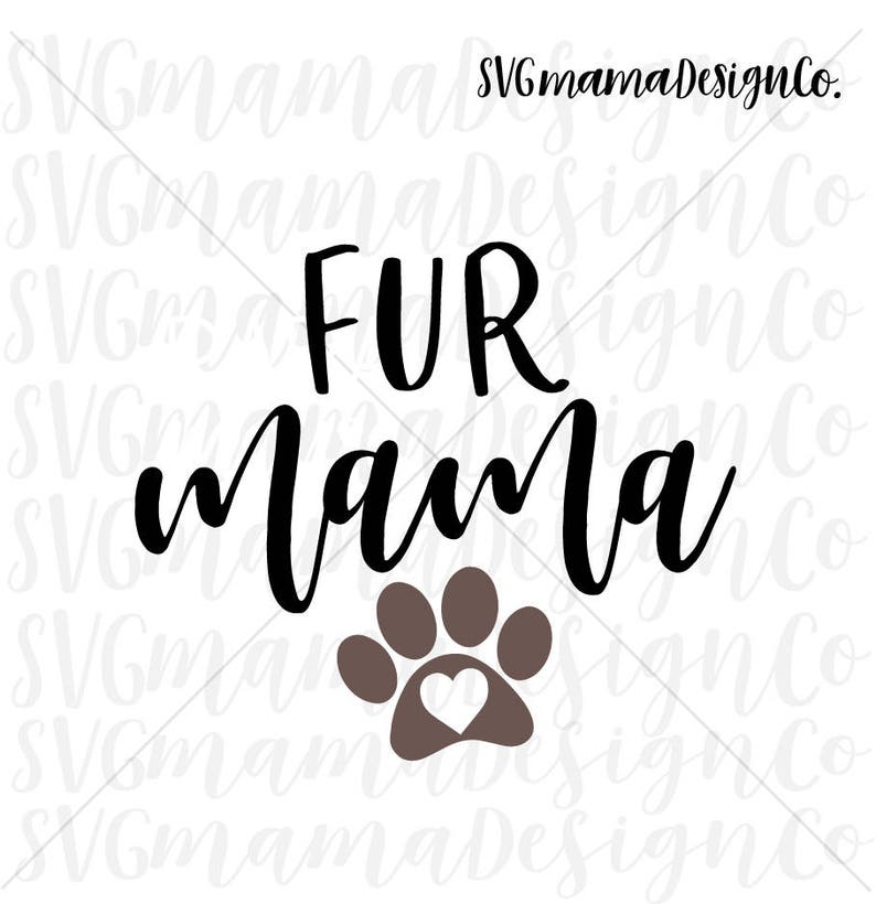 Download Fur Mama SVG Dog Mom Vector Image Cut File for Cricut and ...