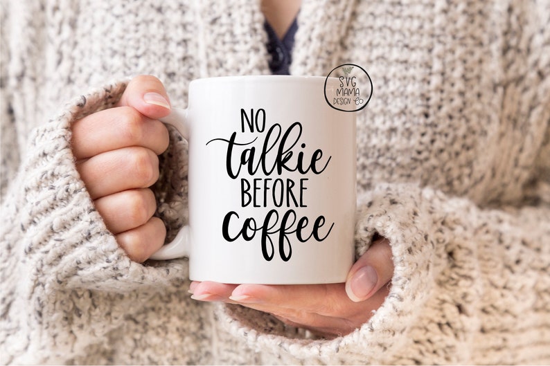 Download No Talkie Before Coffee SVG Vector Image Cut File for ...