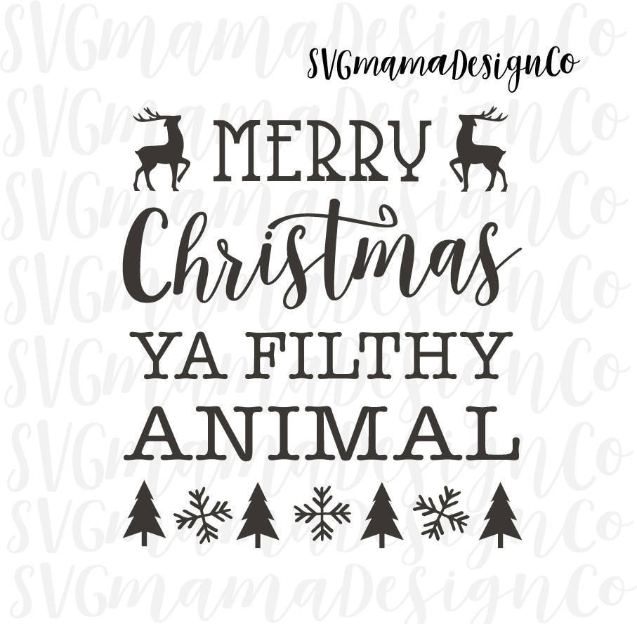 Download Merry Christmas Ya Filthy Animal SVG Vector Image Home ...