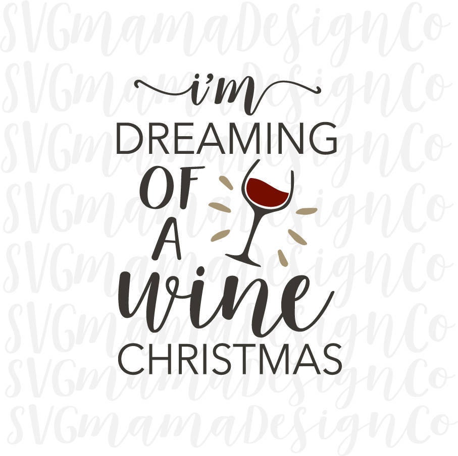 Download I'm Dreaming Of A Wine Christmas SVG Vector Image Wine | Etsy