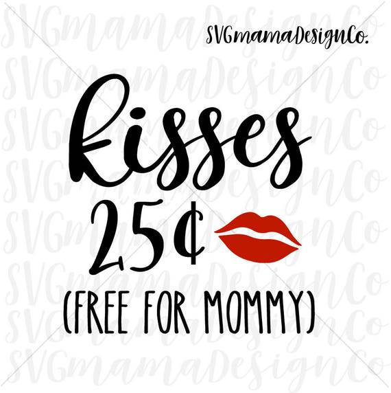 Download Baby Valentines Day SVG Kisses Free For Mommy SVG Cut File ...