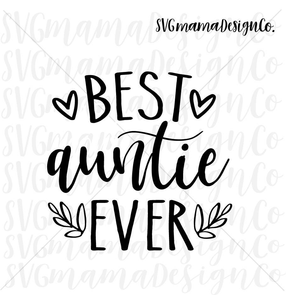 Download Best Auntie Ever SVG Aunt Vector Image Cut File for Cricut ...