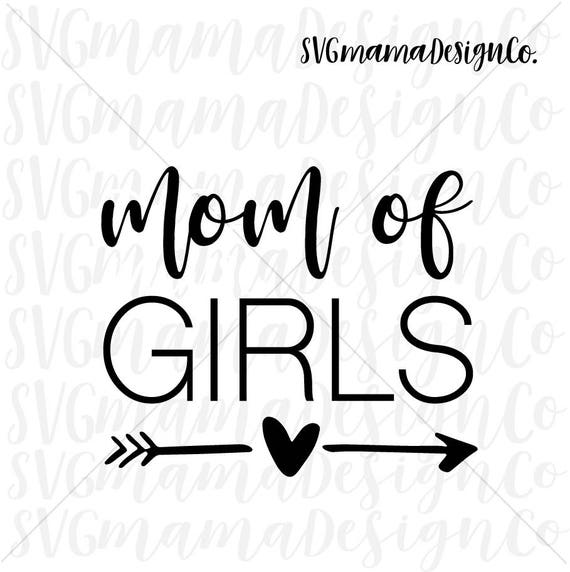 Download Mom Of Girls SVG Girl Mom Cut File for Cricut and ...