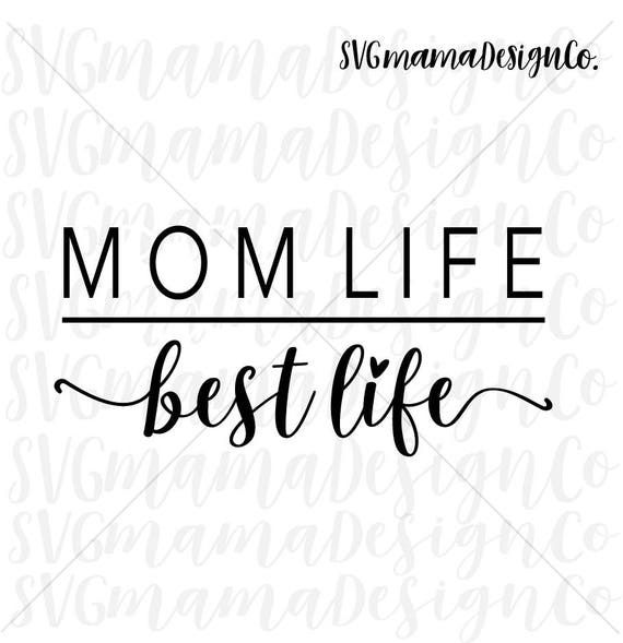 Download Mom Life SVG Mom Life Is The Best Life SVG Cut File for ...