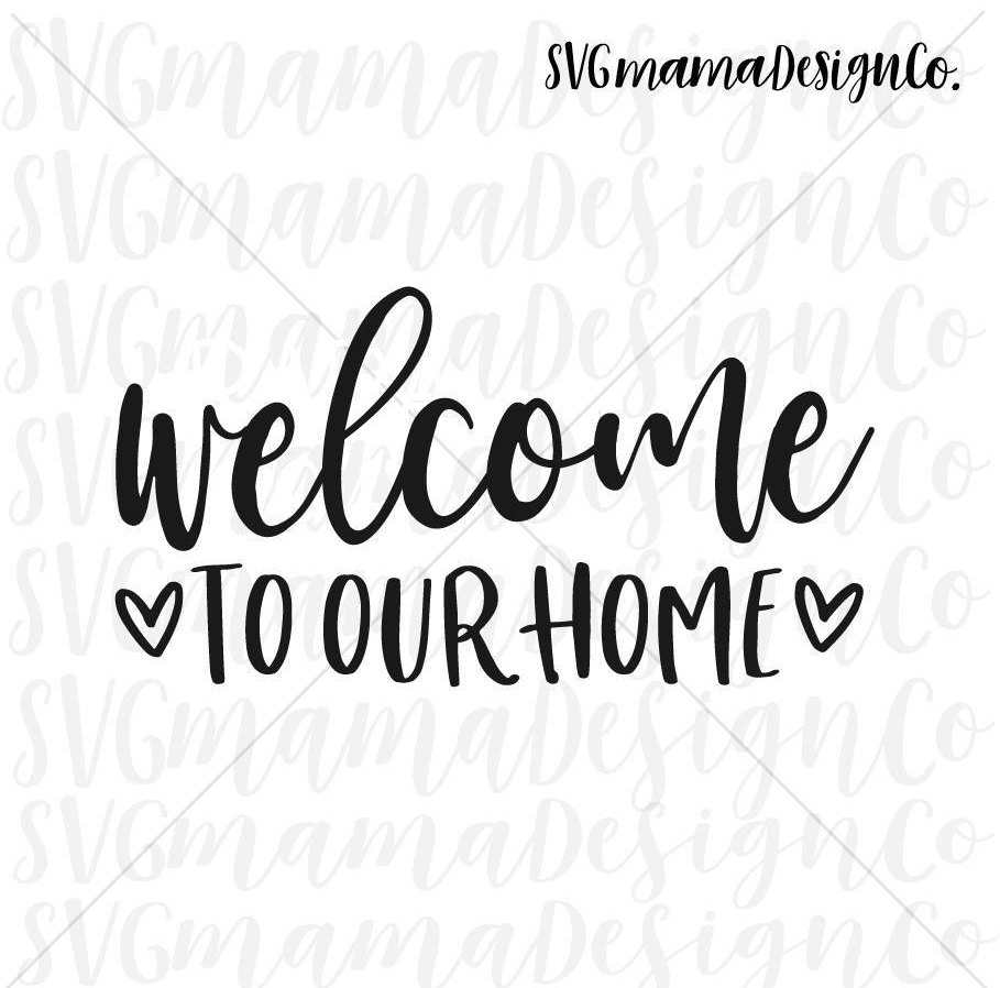 Download Welcome To Our Home SVG Home Quote Vector Image Cut File for | Etsy