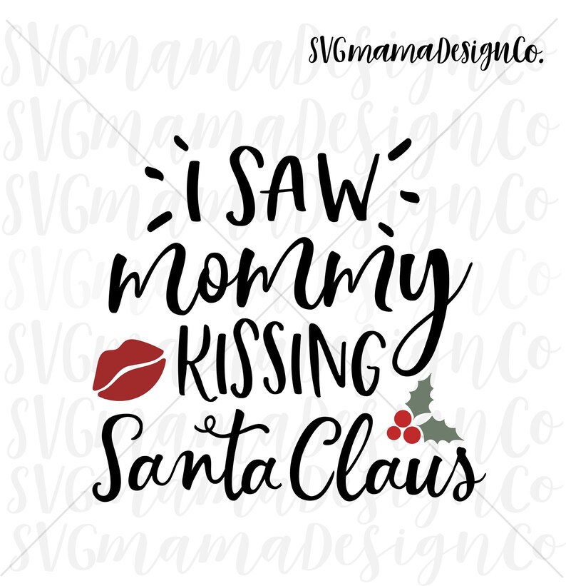 Download I Saw Mommy Kissing Santa Claus SVG Vector Image Cut File ...